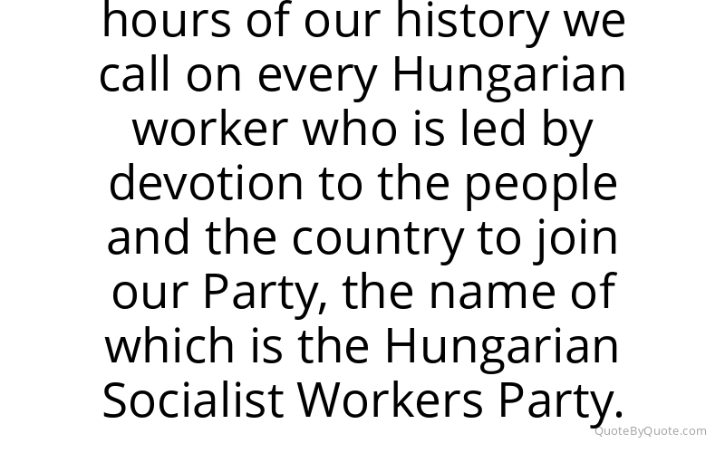 Preview image for this quote by Janos Kadar