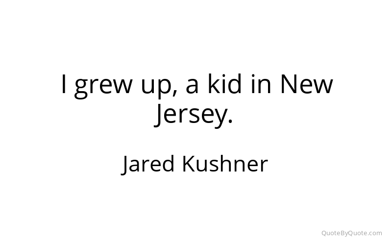 Preview image for this quote by Jared Kushner