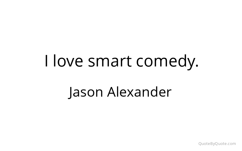 Preview image for this quote by Jason Alexander