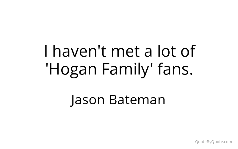Preview image for this quote by Jason Bateman