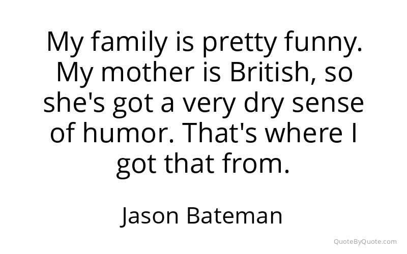 Preview image for this quote by Jason Bateman