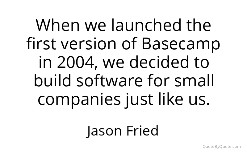 Preview image for this quote by Jason Fried