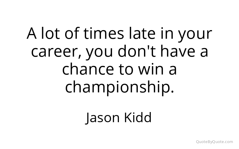 Preview image for this quote by Jason Kidd