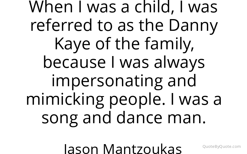 Preview image for this quote by Jason Mantzoukas