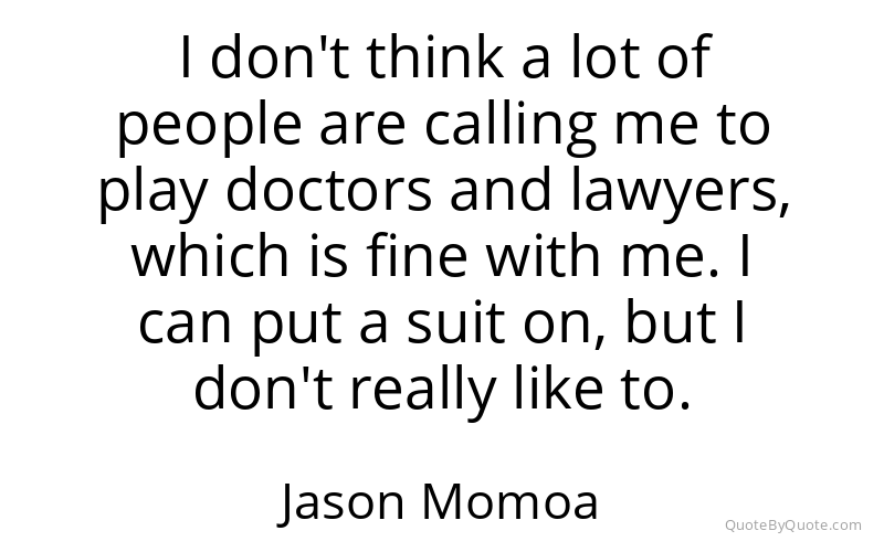 Preview image for this quote by Jason Momoa