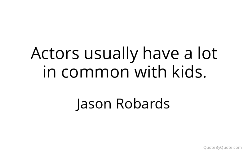 Preview image for this quote by Jason Robards