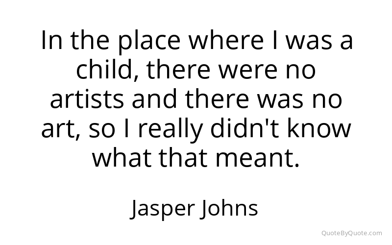 Preview image for this quote by Jasper Johns