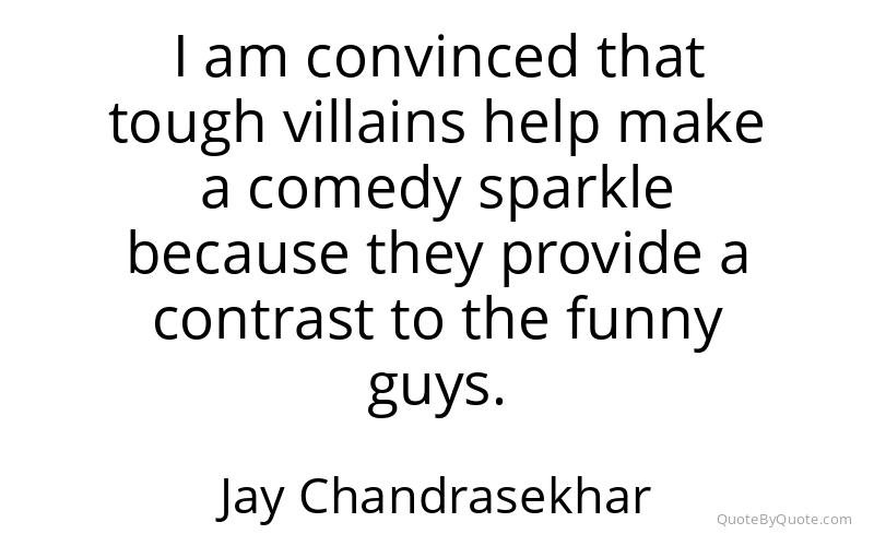 Preview image for this quote by Jay Chandrasekhar