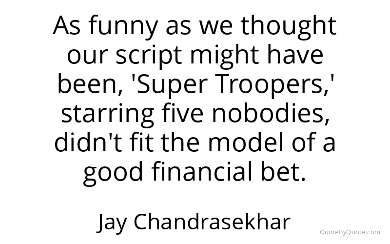 Preview image for this quote by Jay Chandrasekhar