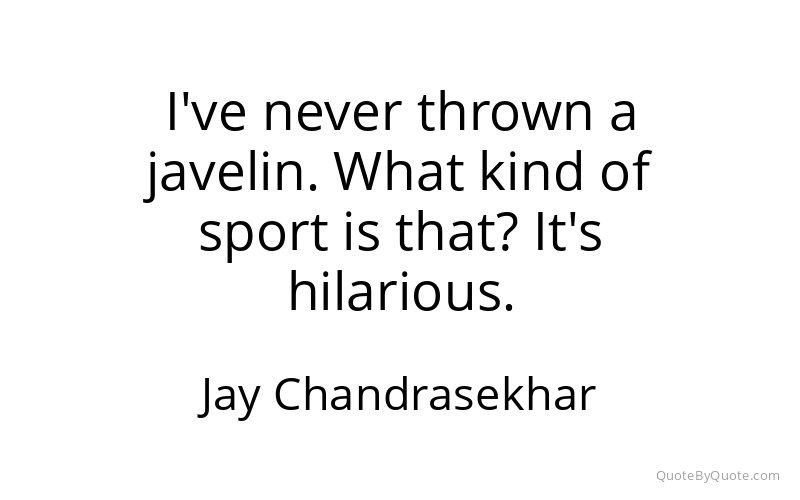 Preview image for this quote by Jay Chandrasekhar