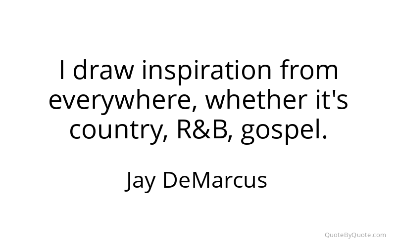 Preview image for this quote by Jay DeMarcus