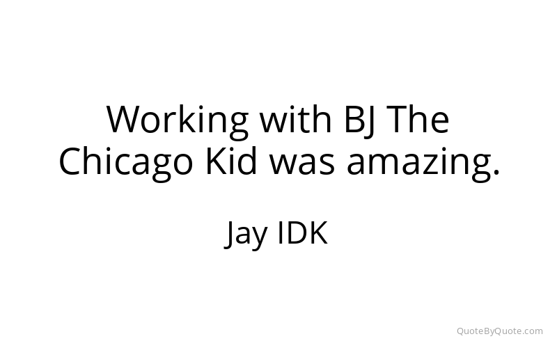 Preview image for this quote by Jay IDK