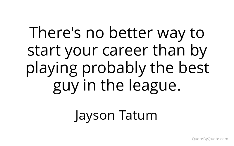 Preview image for this quote by Jayson Tatum