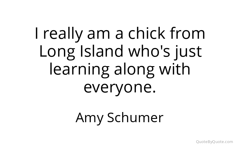 Preview image for this quote by Amy Schumer
