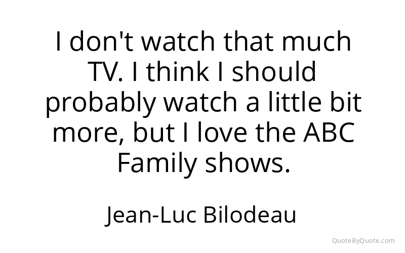 Preview image for this quote by Jean-Luc Bilodeau