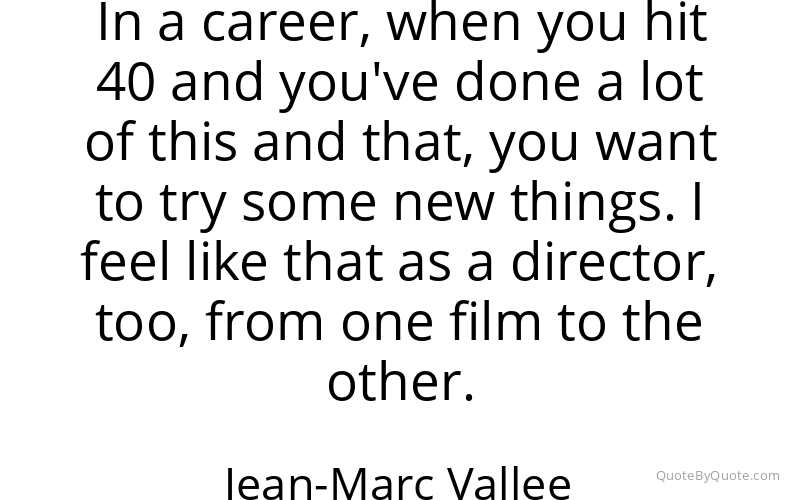 Preview image for this quote by Jean-Marc Vallee