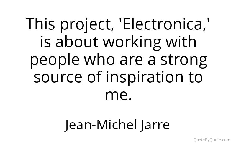 Preview image for this quote by Jean-Michel Jarre