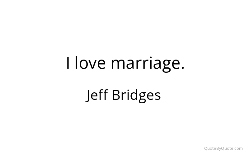 Preview image for this quote by Jeff Bridges