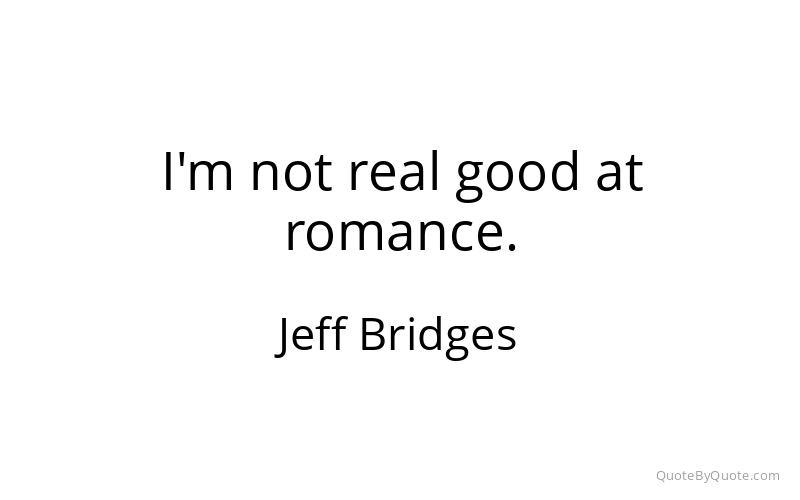 Preview image for this quote by Jeff Bridges