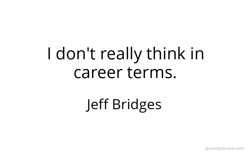 Preview image for this quote by Jeff Bridges
