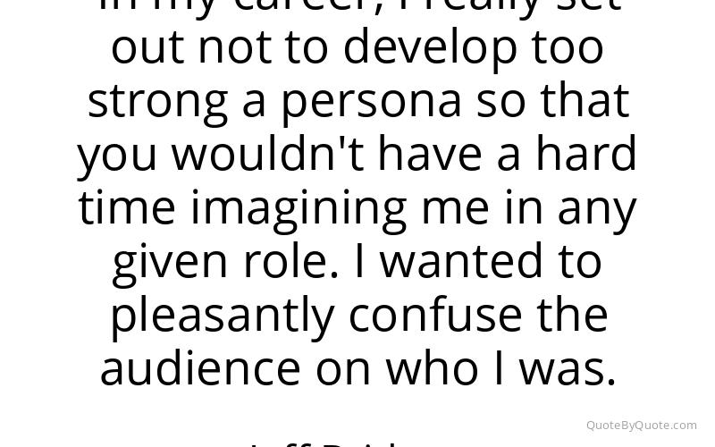 Preview image for this quote by Jeff Bridges