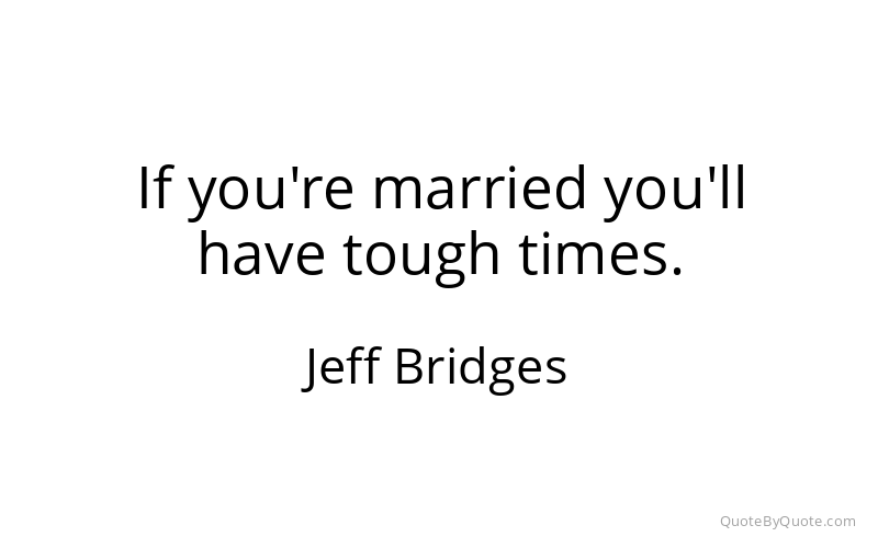 Preview image for this quote by Jeff Bridges