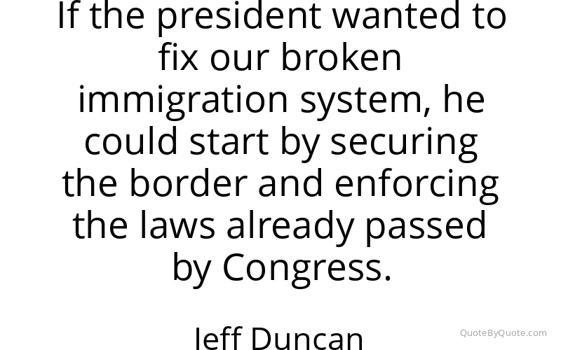 Preview image for this quote by Jeff Duncan