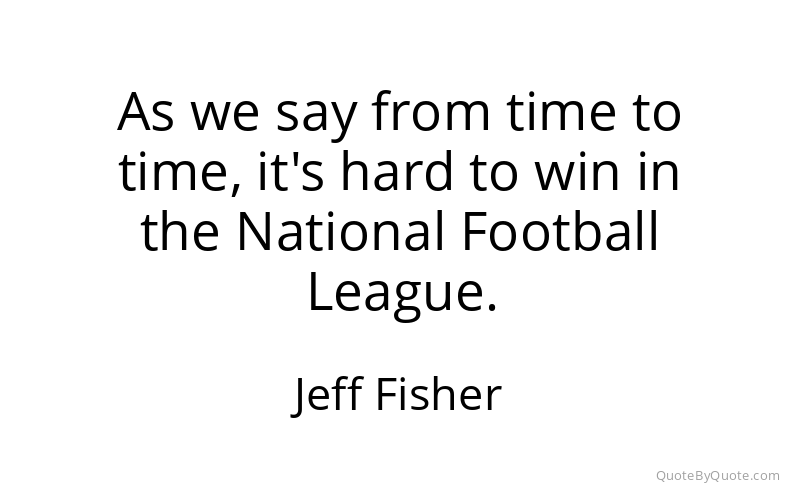 Preview image for this quote by Jeff Fisher