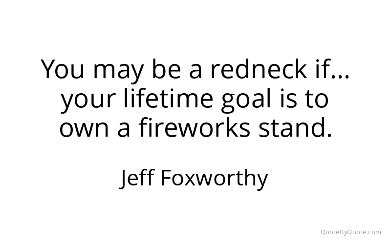 Preview image for this quote by Jeff Foxworthy