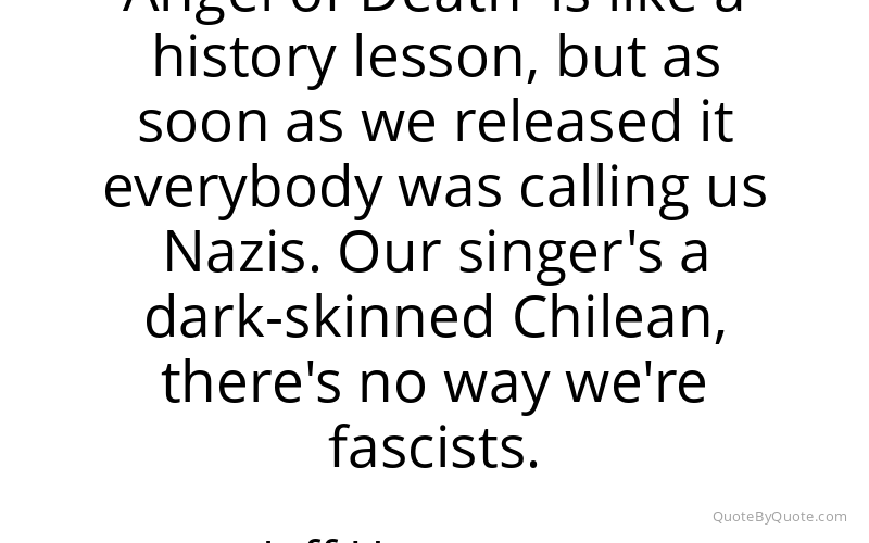 Preview image for this quote by Jeff Hanneman