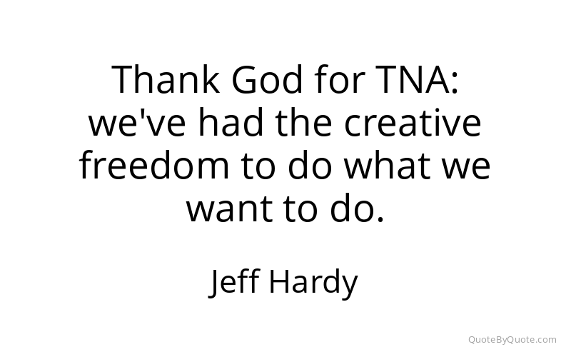 Preview image for this quote by Jeff Hardy