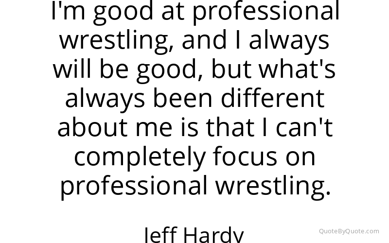 Preview image for this quote by Jeff Hardy