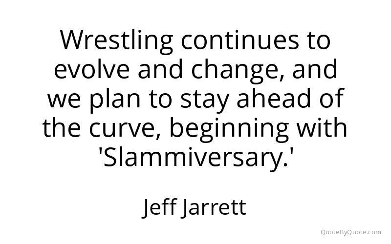 Preview image for this quote by Jeff Jarrett