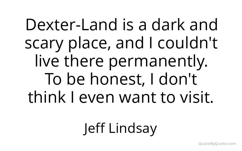 Preview image for this quote by Jeff Lindsay