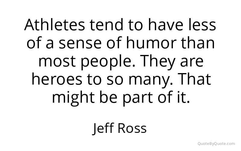 Preview image for this quote by Jeff Ross