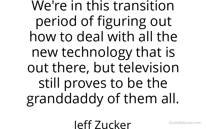 Preview image for this quote by Jeff Zucker