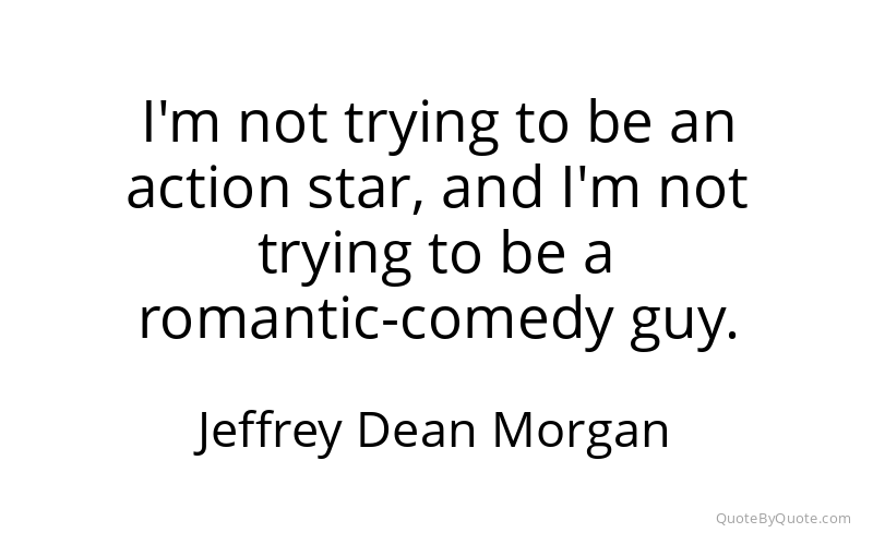Preview image for this quote by Jeffrey Dean Morgan