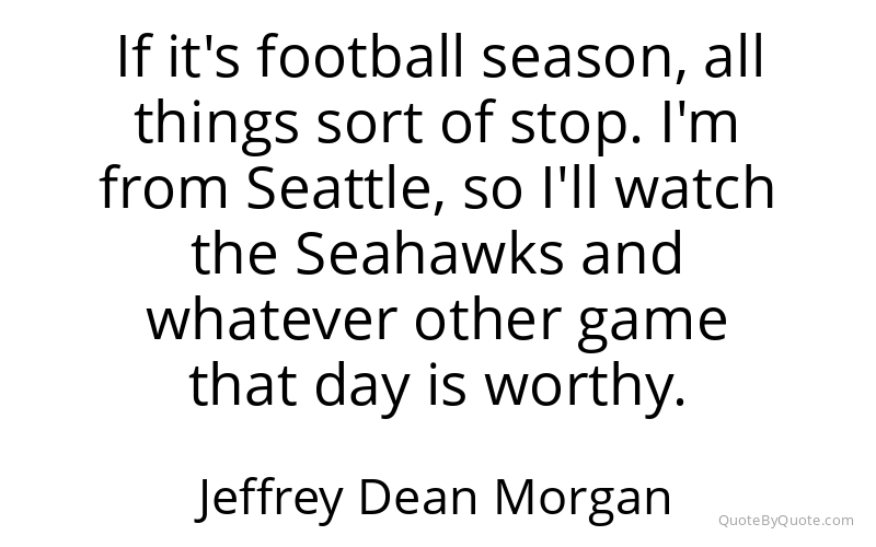 Preview image for this quote by Jeffrey Dean Morgan