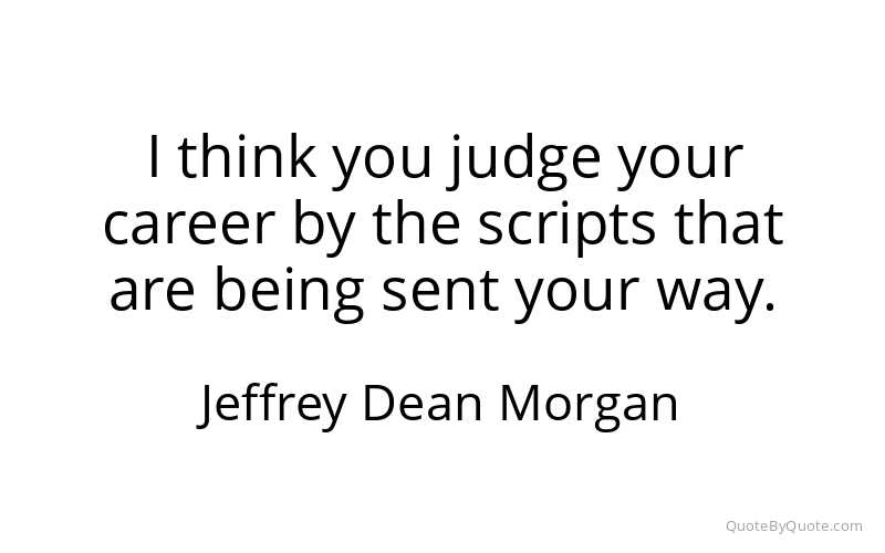 Preview image for this quote by Jeffrey Dean Morgan