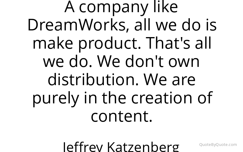 Preview image for this quote by Jeffrey Katzenberg
