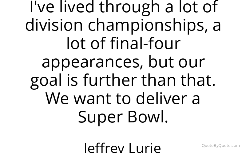 Preview image for this quote by Jeffrey Lurie