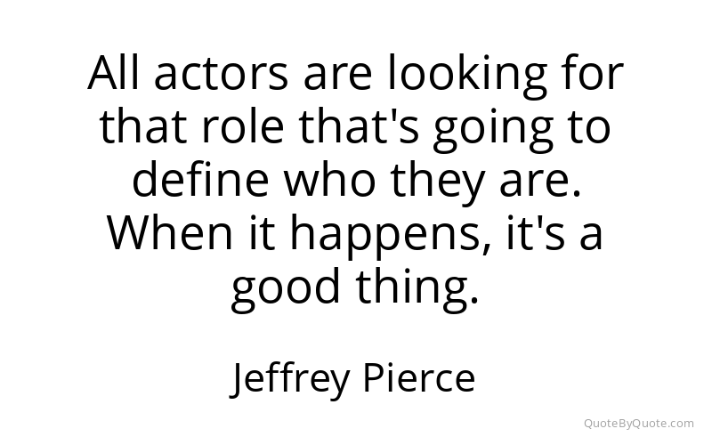 Preview image for this quote by Jeffrey Pierce