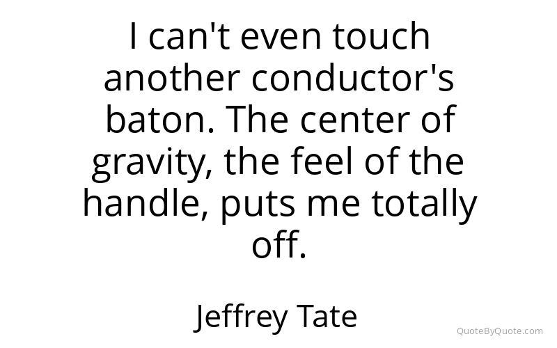 Preview image for this quote by Jeffrey Tate