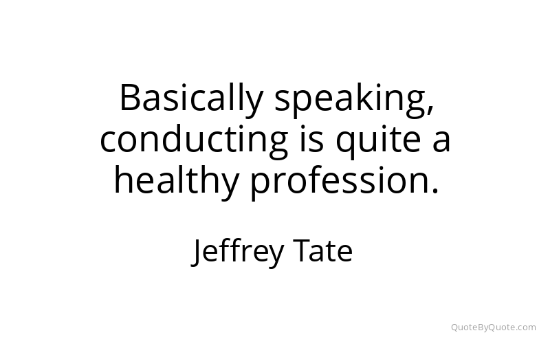 Preview image for this quote by Jeffrey Tate