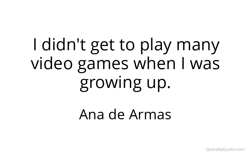 Preview image for this quote by Ana de Armas