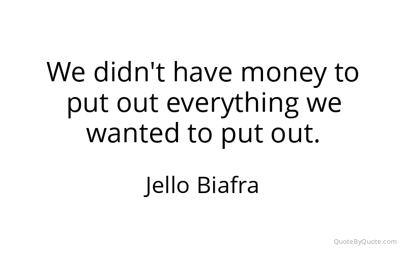 Preview image for this quote by Jello Biafra