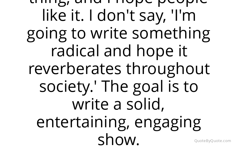 Preview image for this quote by Jenji Kohan