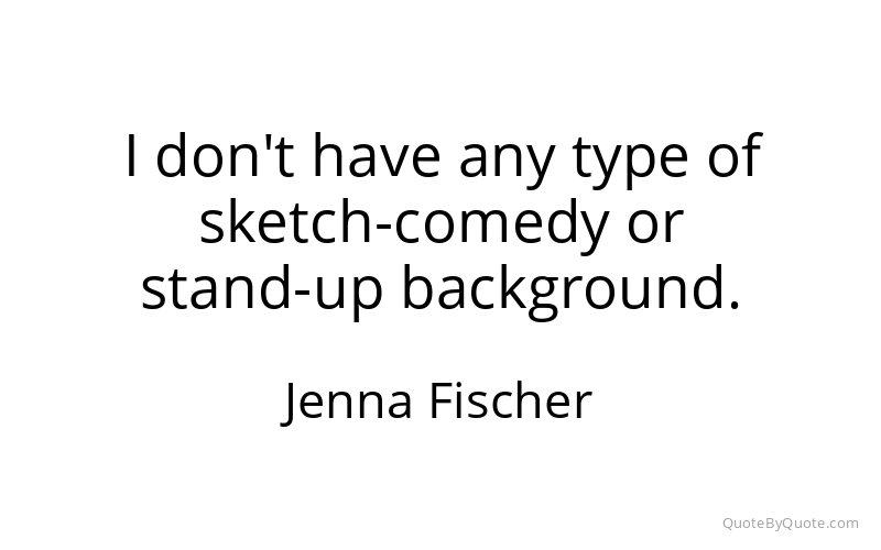 Preview image for this quote by Jenna Fischer
