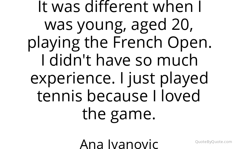 Preview image for this quote by Ana Ivanovic
