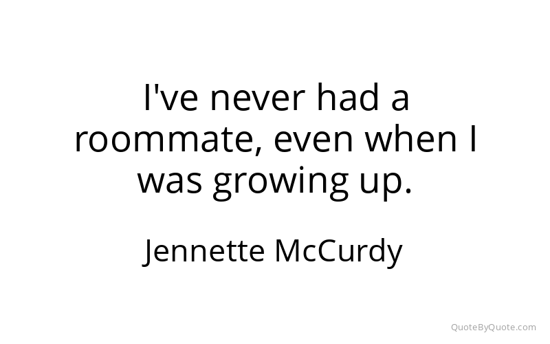 Preview image for this quote by Jennette McCurdy